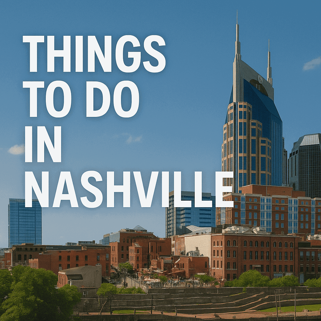 25+ Fun and Unique Things to Do in Nashville, TN – A Local Mover’s Guide